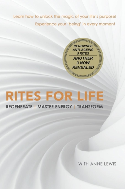 Rites for Life : Regenerate Master Energy Transform, Paperback / softback Book