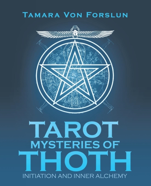 Tarot Mysteries of Thoth : Initiation and Inner Alchemy, Paperback / softback Book