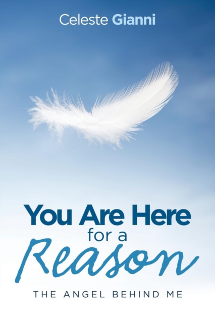 You Are Here for a Reason : The Angel Behind Me, Paperback / softback Book