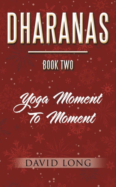 Dharanas Book Two : Yoga Moment to Moment, Paperback / softback Book