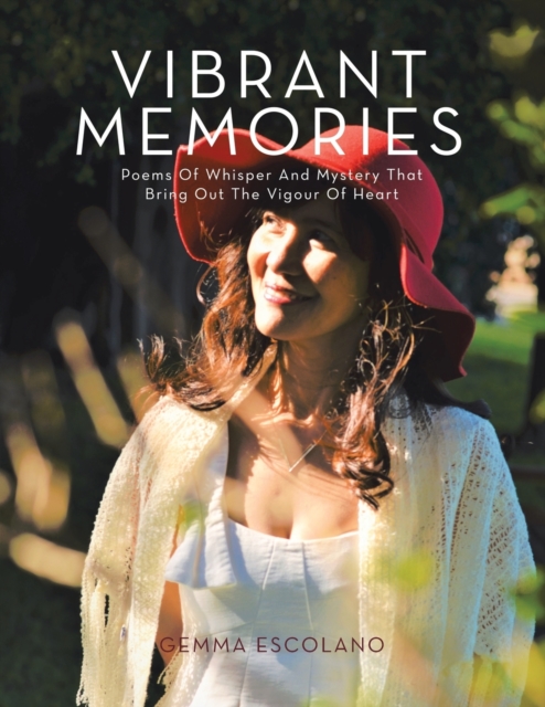 Vibrant Memories : Poem of Whisper and Mystery That Brings out the Vigour of Heart, Paperback / softback Book