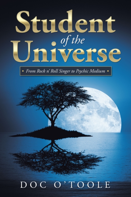 Student of the Universe : From Rock N' Roll Singer to Psychic Medium, EPUB eBook