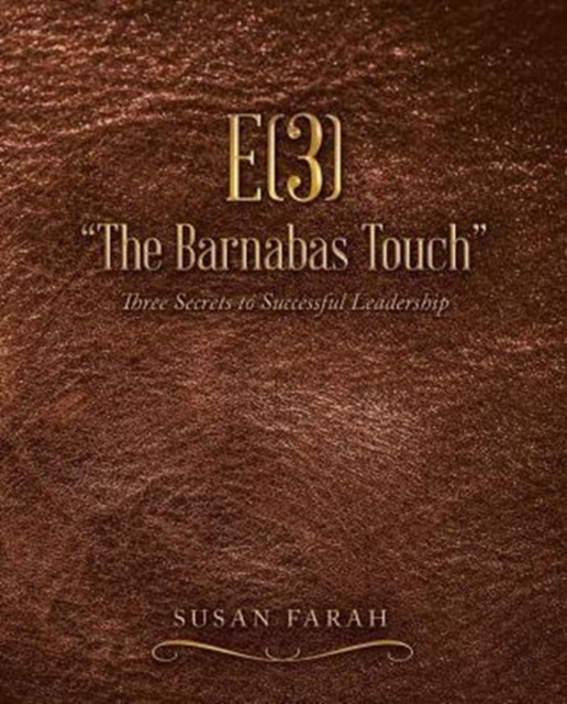 E(3) "The Barnabas Touch" : Three Secrets to Successful Leadership, Paperback / softback Book