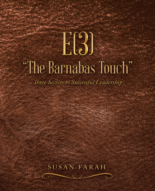 E(3) "The Barnabas Touch" : Three Secrets to Successful Leadership, EPUB eBook