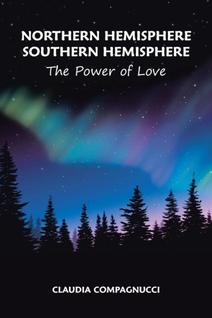 Northern Hemisphere Southern Hemisphere : The Power of Love, Paperback / softback Book