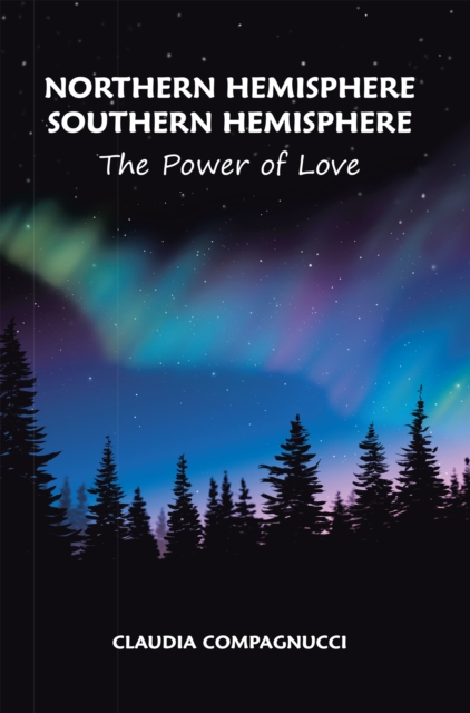 Northern Hemisphere Southern Hemisphere : The Power of Love, EPUB eBook