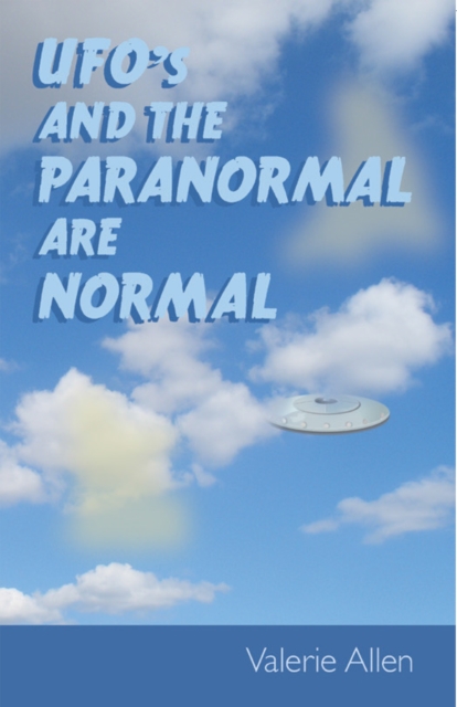 Ufos and the Paranormal Are Normal, EPUB eBook