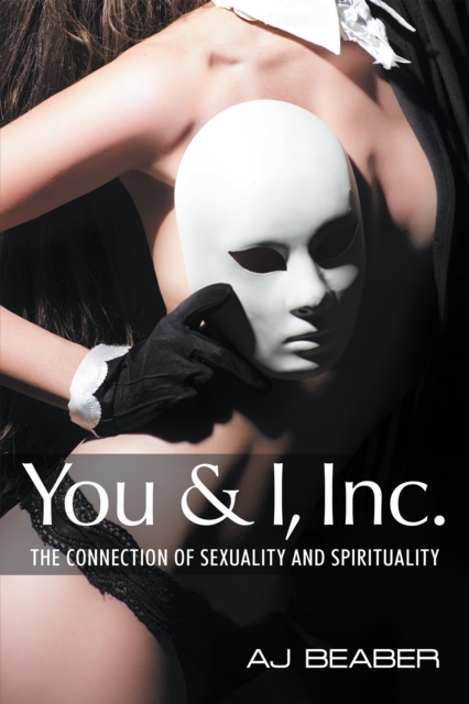 You & I, Inc. : The Connection of Sexuality and Spirituality, EPUB eBook