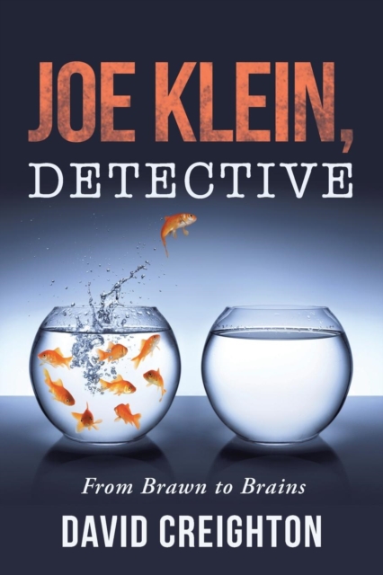 Joe Klein, Detective : From Brawn to Brains, Paperback / softback Book