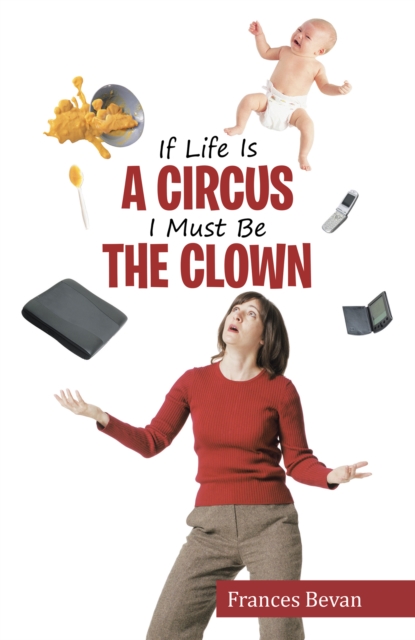 If Life Is a Circus I Must Be the Clown, EPUB eBook