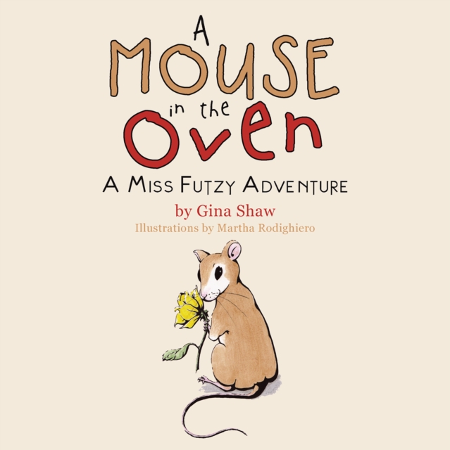 A Mouse in the Oven : A Miss Futzy Adventure, EPUB eBook