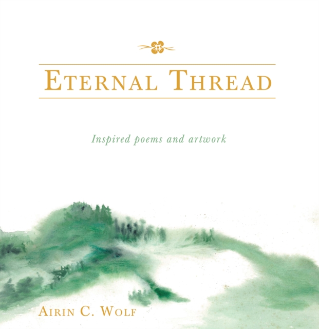 Eternal Thread : Inspired Poems and Artwork, EPUB eBook