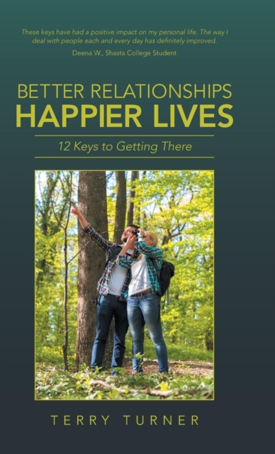 Better Relationships Happier Lives : 12 Keys to Getting There, Hardback Book