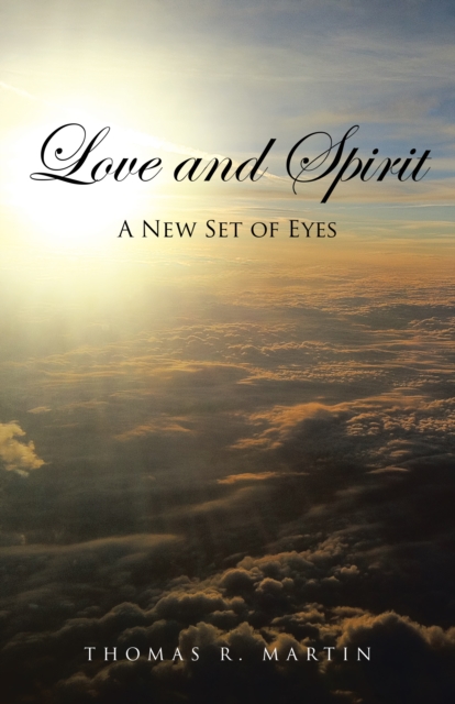 Love and Spirit : A New Set of Eyes, EPUB eBook