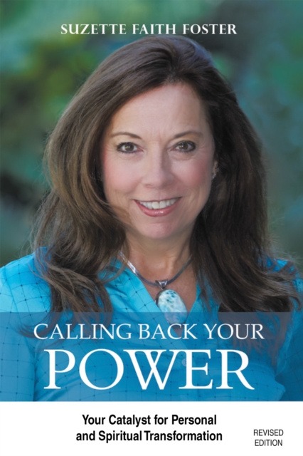 Calling Back Your Power : Your Catalyst for Personal and Spiritual Transformation, EPUB eBook