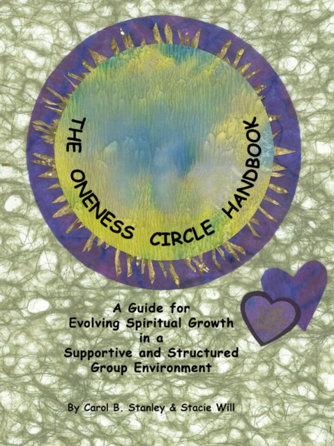 The Oneness Circle Handbook : A Guide for Evolving Spiritual Growth in a Supportive and Structured Group Environment, EPUB eBook