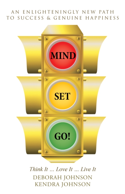 Mind Set, Go! : Think It ... Love It ... Live It, EPUB eBook