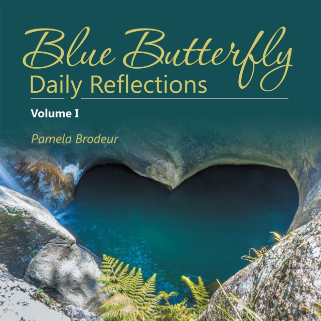 Blue Butterfly Daily Reflections : Volume I, EPUB eBook