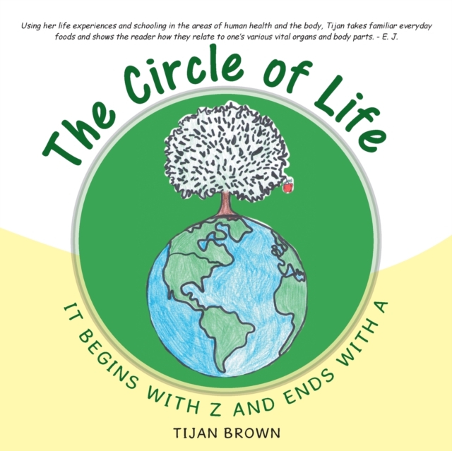 The Circle of Life : It Begins with Z and Ends with A, Paperback / softback Book