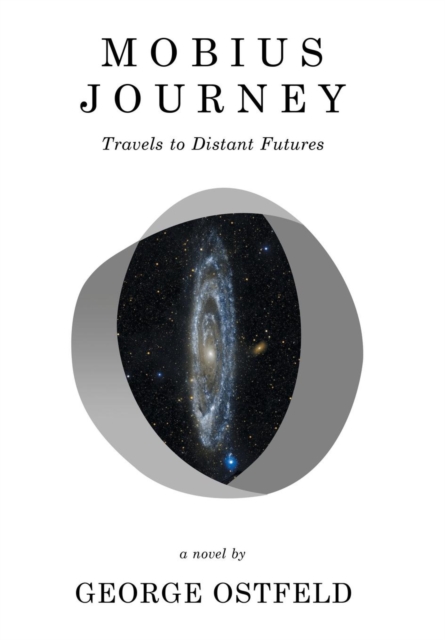 Mobius Journey : Travels to Distant Futures, Hardback Book