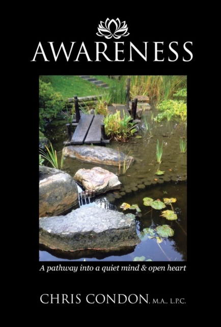 Awareness : A Pathway Into a Quiet Mind & Open Heart, Hardback Book