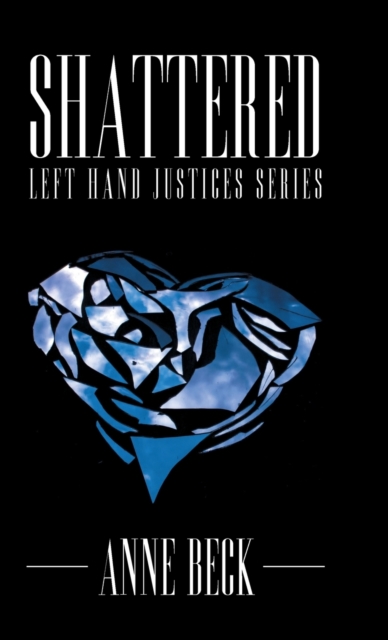 Shattered : Left Hand Justices Series, Hardback Book