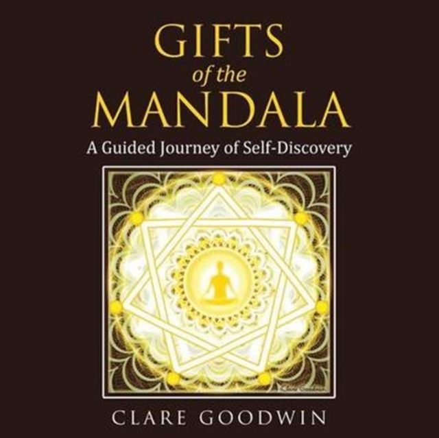 Gifts of the Mandala : A Guided Journey of Self-Discovery, Paperback / softback Book