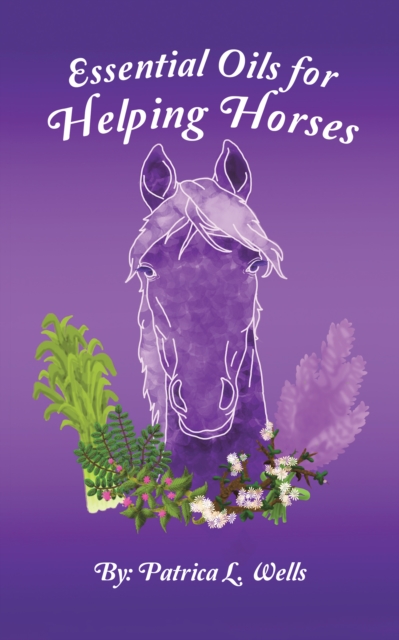Essential Oils for Helping Horses, EPUB eBook