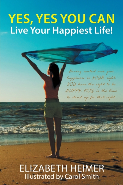 Yes, Yes You Can : Live Your Happiest Life!, Paperback / softback Book