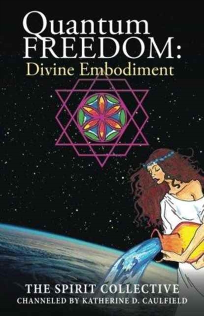 Quantum Freedom : Divine Embodiment: Divine Embodiment, Paperback / softback Book