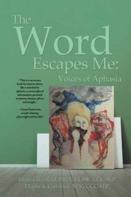 The Word Escapes Me : Voices of Aphasia, Paperback / softback Book