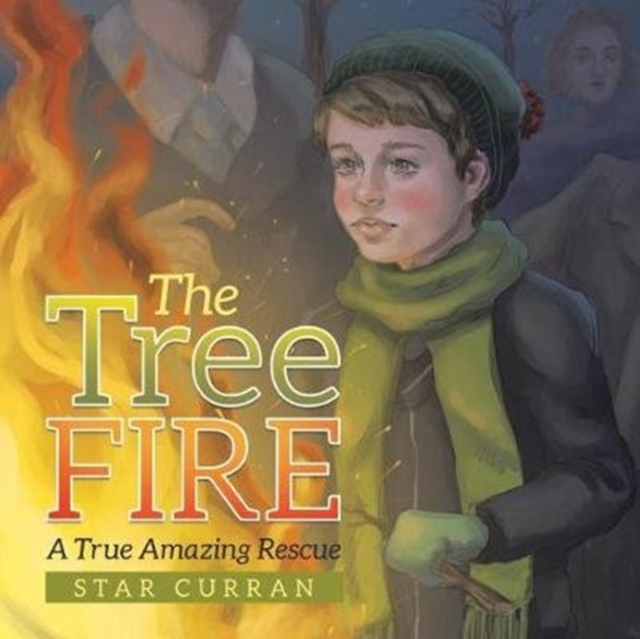 The Tree Fire : A True Amazing Rescue, Paperback / softback Book