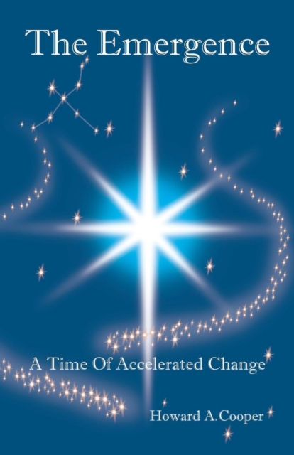The Emergence : A Time of Accelerated Change, Paperback / softback Book