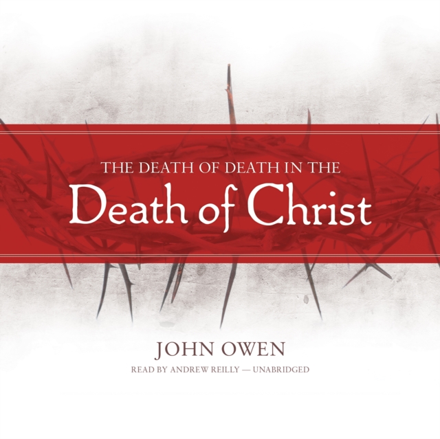 The Death of Death in the Death of Christ, eAudiobook MP3 eaudioBook