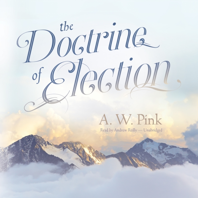 The Doctrine of Election, eAudiobook MP3 eaudioBook