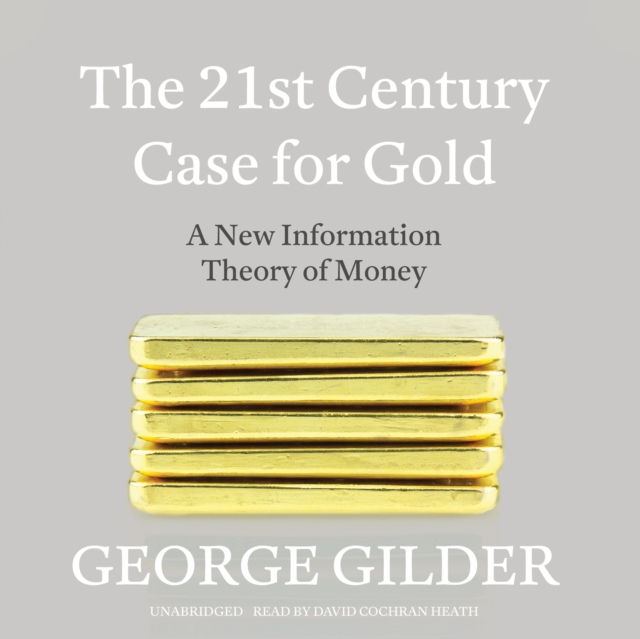 The 21st Century Case for Gold, eAudiobook MP3 eaudioBook