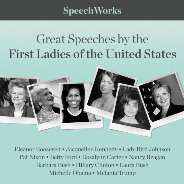 Great Speeches by the First Ladies of the United States, eAudiobook MP3 eaudioBook
