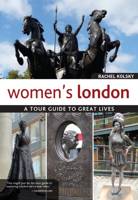 Women's London : A Tour Guide to Great Lives, Paperback / softback Book