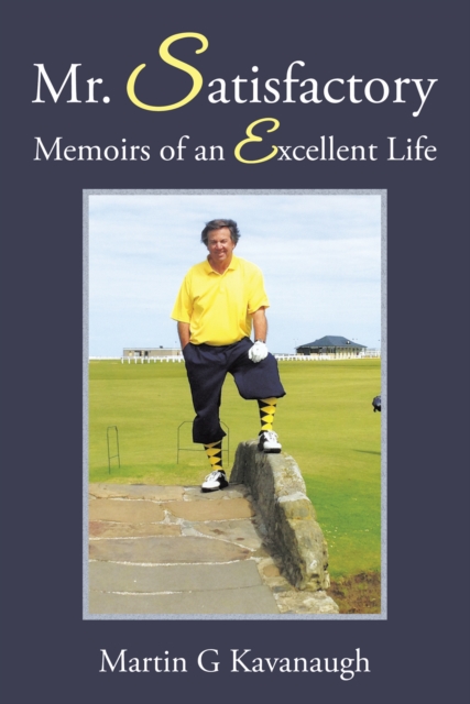 Mr. Satisfactory : Memoirs of an Excellent Life, EPUB eBook