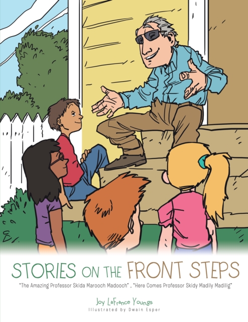 Stories on the Front Steps : "The Amazing Professor Skida Marooch Madooch" , "Here Comes Professor Skidy Madily Madilig", EPUB eBook