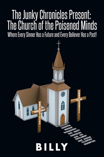 The Junky Chronicles Present: the Church of the Poisened Minds : Where Every Sinner Has a Future and Every Believer Has a Past!, EPUB eBook