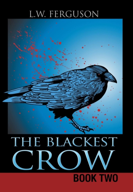 The Blackest Crow : Book Two, Hardback Book