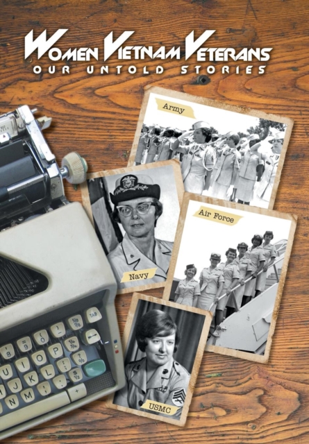 Women Vietnam Veterans : Our Untold Stories, Hardback Book