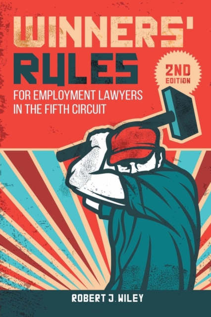 Winners' Rules : For Employment Lawyers in the Fifth Circuit, Paperback / softback Book