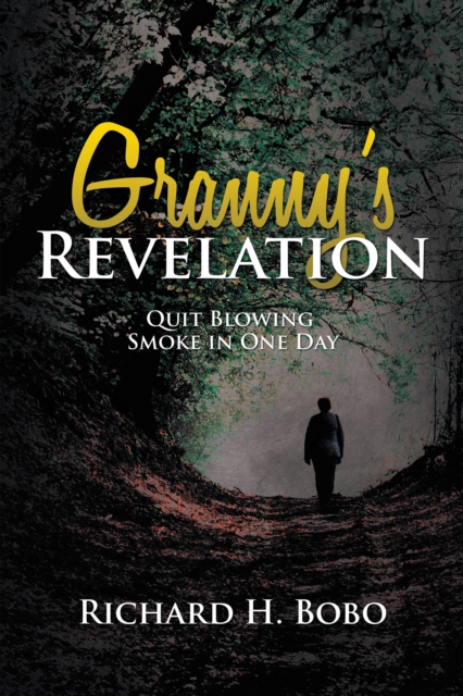 Granny'S Revelation : Quit Blowing Smoke in One Day, EPUB eBook