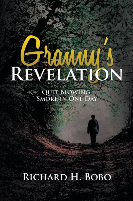 Granny's Revelation : Quit Blowing Smoke in One Day, Paperback / softback Book