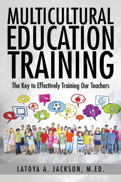 Multicultural Education Training : The Key to Effectively Training Our Teachers, EPUB eBook