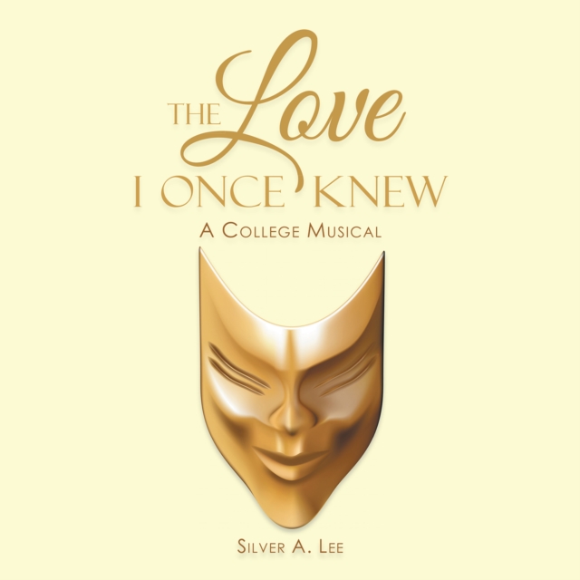 The Love I Once Knew : A College Musical, EPUB eBook
