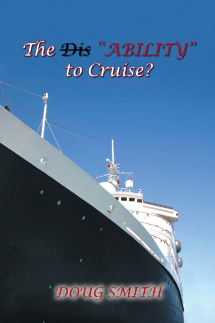 The Dis"Ability" to Cruise?, Paperback / softback Book