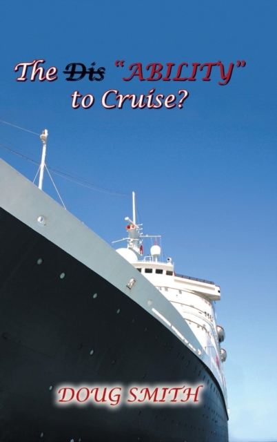 The Dis"Ability" to Cruise?, Hardback Book